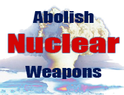 Abolish Nuclear Weapons